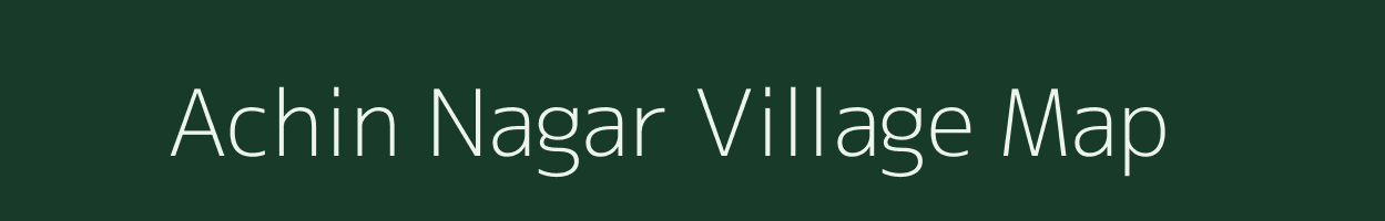 Achin Nagar village map in Chhattisgarh