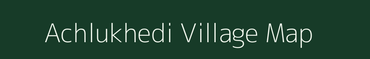 Achlukhedi village map in Madhya Pradesh