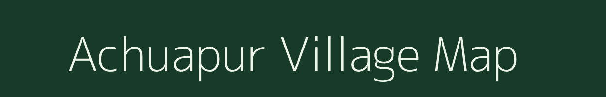 Achuapur village map in Uttar Pradesh