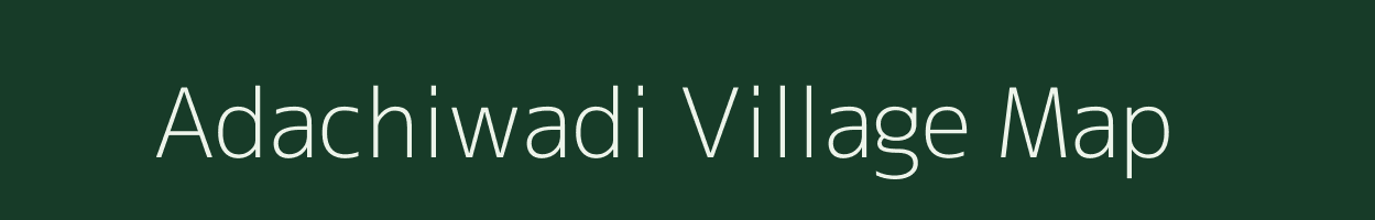 Adachiwadi village map in Maharashtra