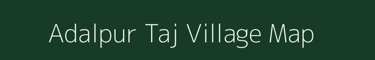Adalpur Taj village map in Uttar Pradesh