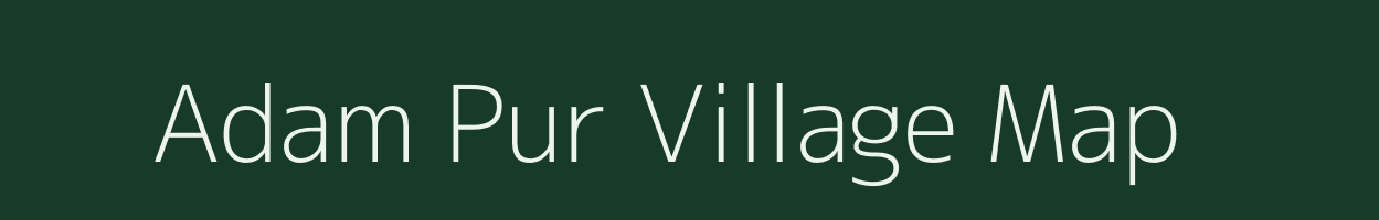 Adam Pur village map in Uttar Pradesh