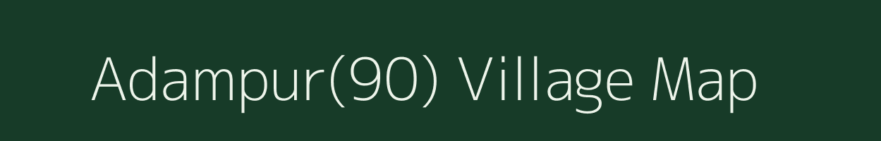 Adampur(90) village map in Haryana