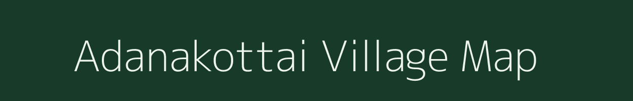 Adanakottai village map in Tamil Nadu