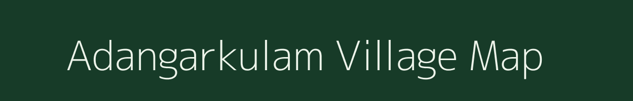 Adangarkulam village map in Tamil Nadu