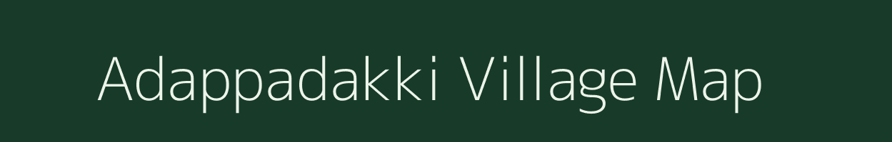 Adappadakki village map in Tamil Nadu