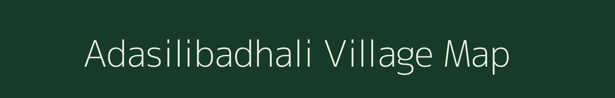 Adasilibadhali village map in Odisha