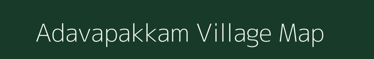 Adavapakkam village map in Tamil Nadu