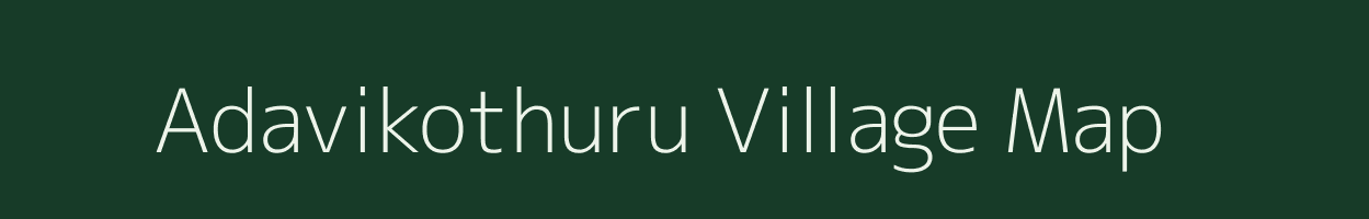 Adavikothuru village map in Andhra Pradesh