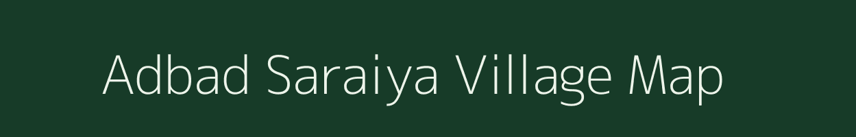 Adbad Saraiya village map in Uttar Pradesh