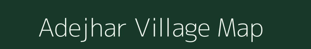 Adejhar village map in Chhattisgarh