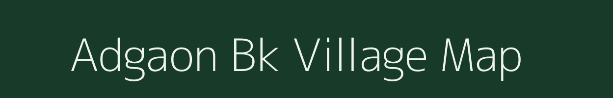 Adgaon Bk village map in Maharashtra