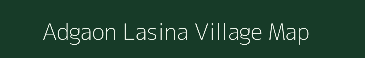 Adgaon Lasina village map in Maharashtra
