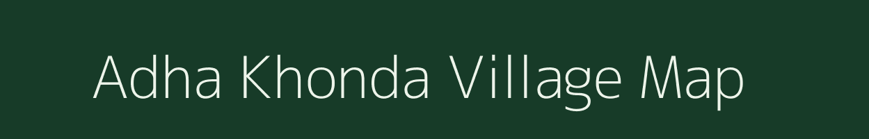 Adha Khonda village map in Assam