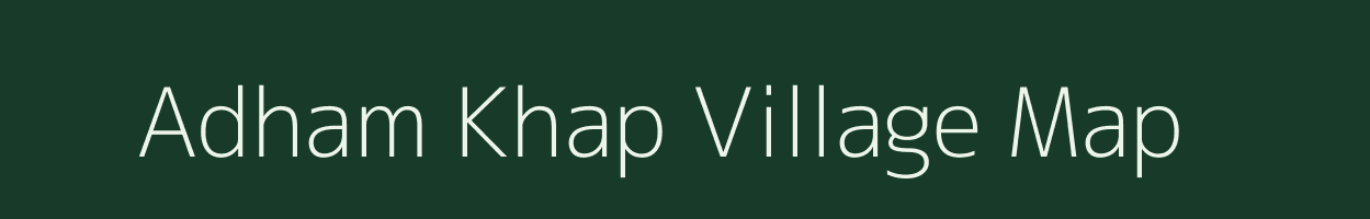 Adham Khap village map in Bihar