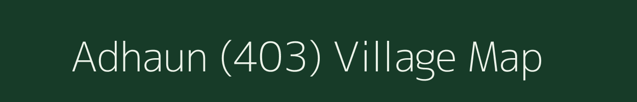 Adhaun (403) village map in Haryana