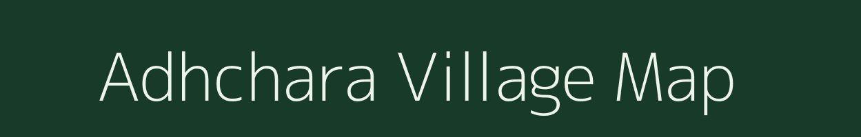 Adhchara village map in Chhattisgarh