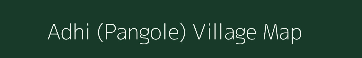 Adhi (Pangole) village map in Maharashtra