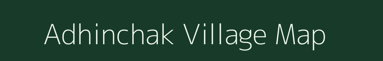 Adhinchak village map in Bihar