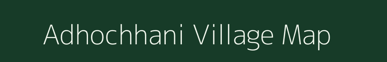 Adhochhani village map in Gujarat