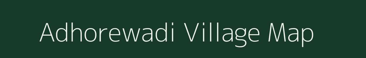 Adhorewadi village map in Maharashtra