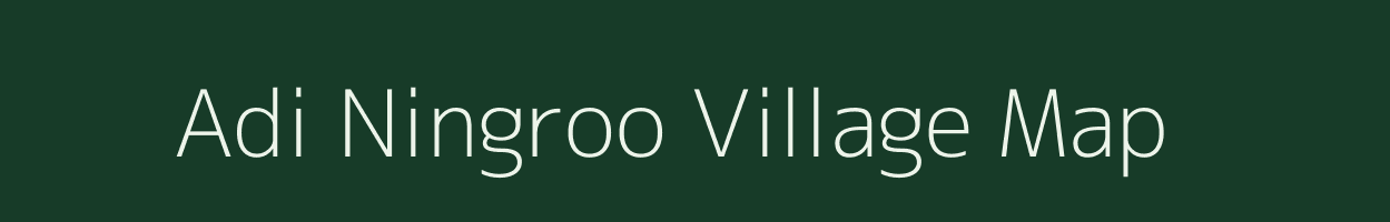 Adi Ningroo village map in Arunachal Pradesh