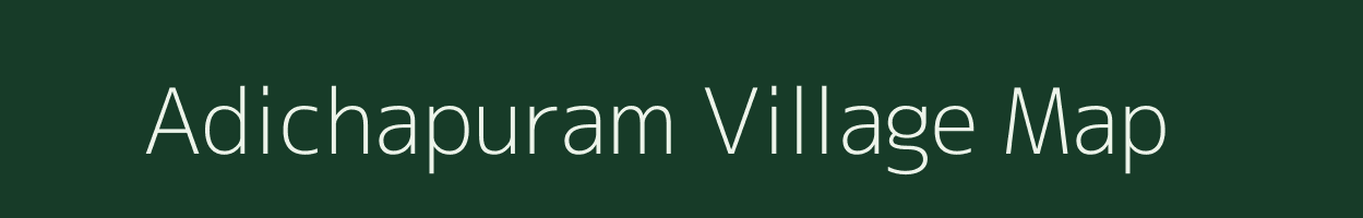 Adichapuram village map in Tamil Nadu