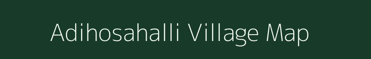 Adihosahalli village map in Karnataka