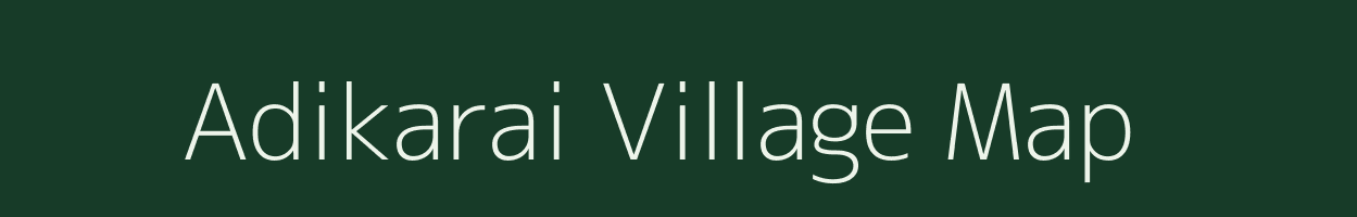 Adikarai village map in Tamil Nadu