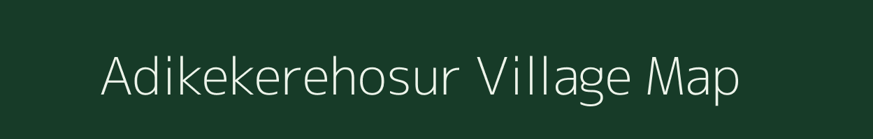 Adikekerehosur village map in Karnataka