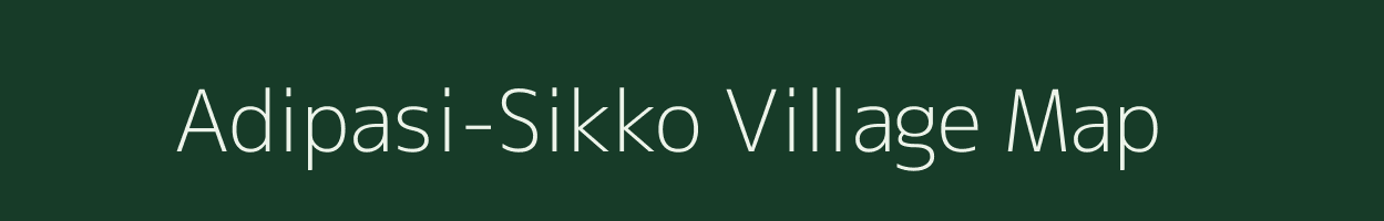 Adipasi-Sikko village map in Arunachal Pradesh