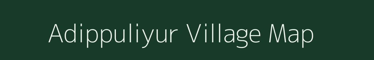 Adippuliyur village map in Tamil Nadu