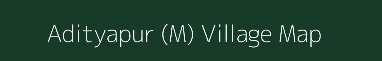 Adityapur (M) village map in West Bengal