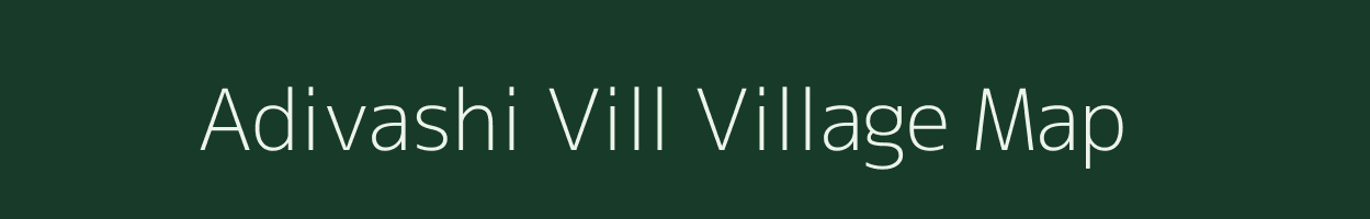 Adivashi Vill village map in Assam