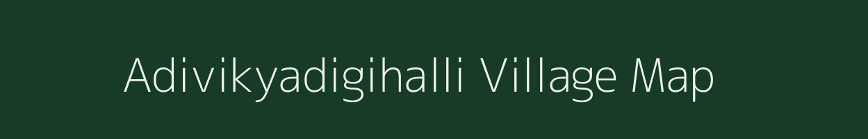 Adivikyadigihalli village map in Karnataka