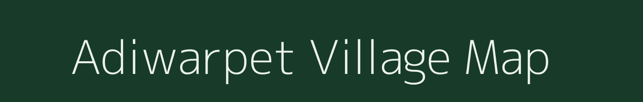 Adiwarpet village map in Andhra Pradesh