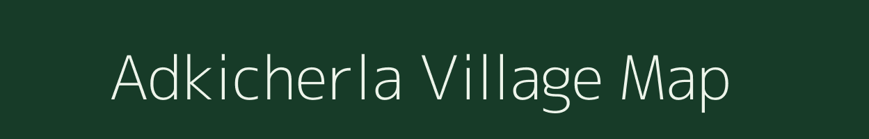 Adkicherla village map in Andhra Pradesh