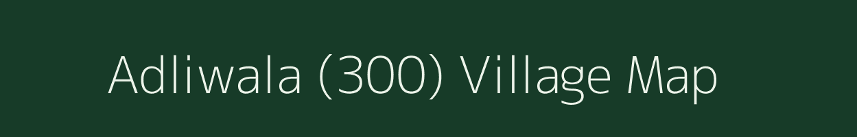 Adliwala (300) village map in Punjab