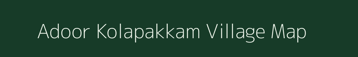 Adoor Kolapakkam village map in Tamil Nadu