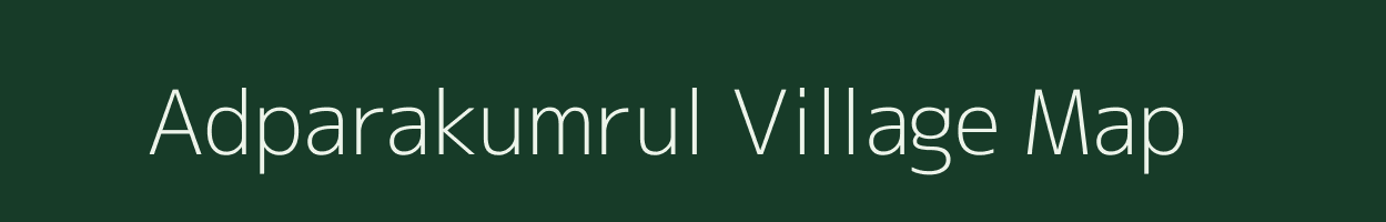 Adparakumrul village map in West Bengal