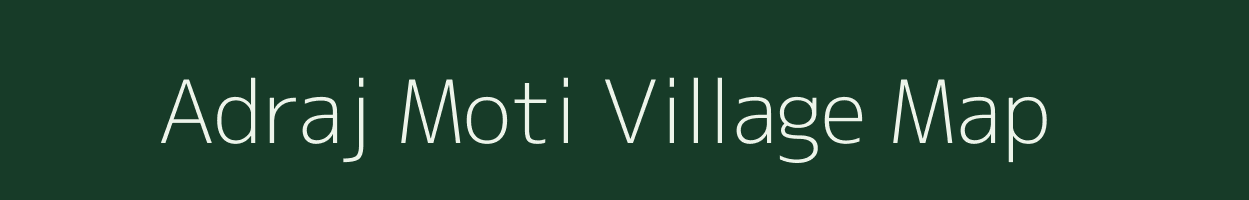 Adraj Moti village map in Gujarat