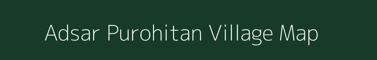 Adsar Purohitan village map in Rajasthan