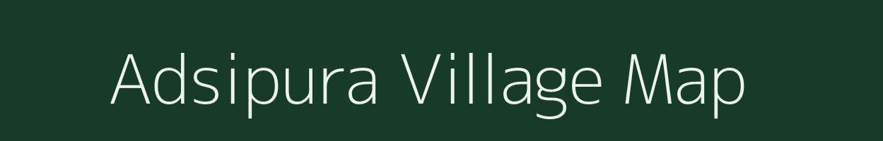 Adsipura village map in Rajasthan