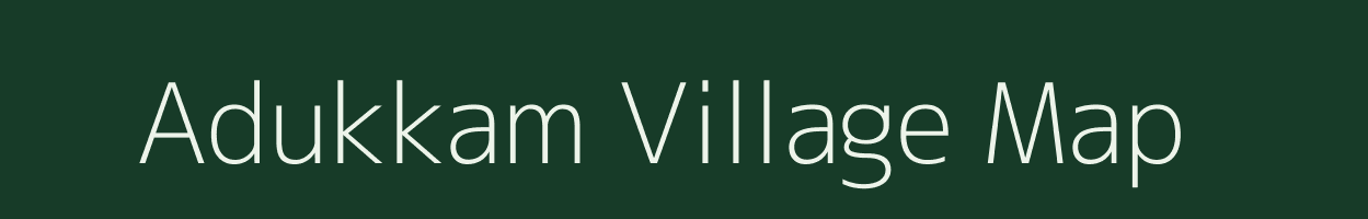 Adukkam village map in Tamil Nadu