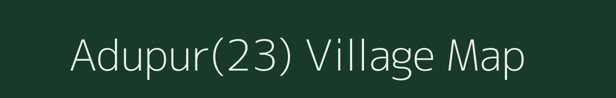 Adupur(23) village map in Haryana