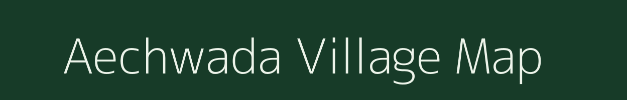 Aechwada village map in Madhya Pradesh