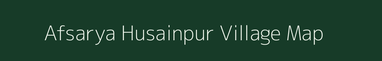 Afsarya Husainpur village map in Uttar Pradesh