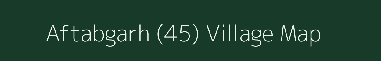 Aftabgarh (45) village map in Haryana