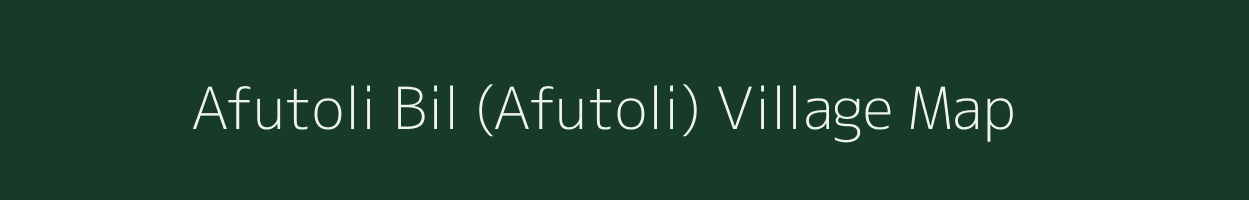 Afutoli Bil (Afutoli) village map in Assam