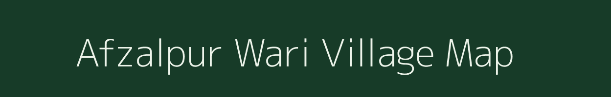 Afzalpur Wari village map in Uttar Pradesh